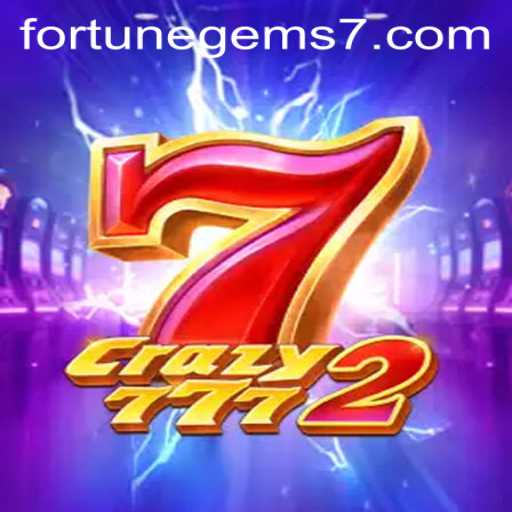 Discover the Thrilling World of Crazy7772 and Fortune Gems