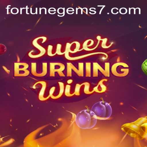 Exploring SuperBurningWins and the World of Fortune Gems